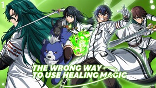 The Wrong Way to Use Healing Magic Episode 1 (Link in the Description)