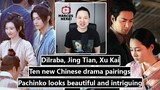 Ten new Chinese drama pairings/ Pachinko intrigue/ Dilraba, Jing Tian, Xu Kai 03.27.22