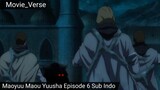 Maoyuu Maou Yuusha Episode 6 Sub Indo