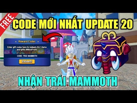 Code Blox Fruits Mới Nhất Update 20 Nhận X2 EXP Và Trái Mammoth | Mít Gáy To