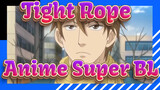 Tight Rope|Anime Super BL/Bagian Atas Loyalitas Dunia Bawah* Tombol Kebanggaan