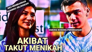 Akibat Takut Menikah!