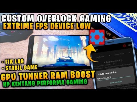 GAMING PERFORMA SETEDIT OVERLOCK STABIL NO ROOT - Gaming No Lag & No frame, Drop Support All Device