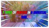7 Types Of Players in A Universal Time
