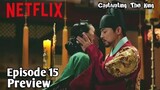 Captivating The King Episode 15 Preview And Spoiler [Eng Sub]