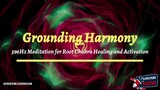 Grounding Harmony: 396Hz Meditation for Root Chakra Healing and Activation