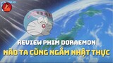 Review Phim Doraemon | NÀO TA CÙNG NGẮM NHẬT THỰC