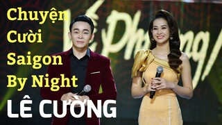 Cười Lộn Ruột Với Lê Cường - Tuyển Tập Chuyện Cười Saigon By Night Lê Cường 2022