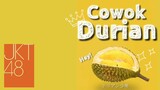 JKT48 - Cowok Durian / Durian Shounen [Lyrics]