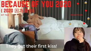 BL Competent reacts to Because of You 2020 (2020 因为爱你) ep 7 & 8