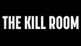 THE KILL ROOM Full Movie : Link In Description