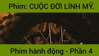 Phim: Cuộc đời lính Mỹ siêu hay #4