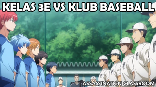 Saatnya Kelas 3E Melawan Klub Baseball ❗️❗️ - Assassination Classroom