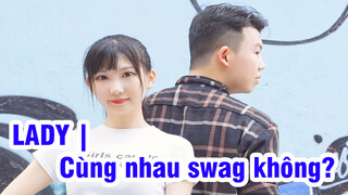 LADY | Cùng nhau swag không?