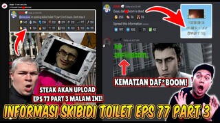 INFORMASI TERBARU EPISODE 77 PART 3 SKIBIDI TOILET! AKHIRNYA EPS 77 PART 3 AKAN DI UPLOAD MALAM INI!