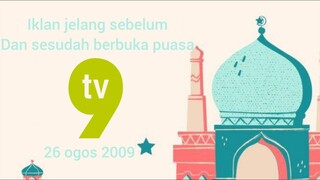 iklan jelang sebelum dan sesudah berbuka puasa tv9 (26 ogos 2009)