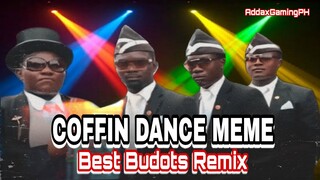 BUDOTS COFFIN DANCE MEME 2020 [BUDOTS REMIX]