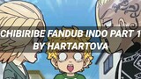 [FANDUB] CHIBIRIBE FANDUB INDO PART 1 by HartartoVA feat DidimYT, dan Tnurya