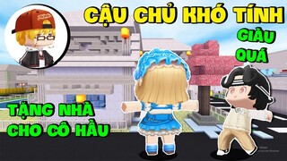 PHẦN 1 : CẬU CHỦ KHÓ TÍNH VÀ NGÔI NHÀ MƠ ƯỚC CỦA CÔ HẦU - MINI WORLD