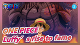 ONE PIECE|Luffy’s rise to fame_2