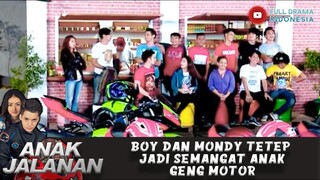 BOY DAN MONDY TETEP JADI SEMANGAT ANAK GENG MOTOR - ANAK JALANAN