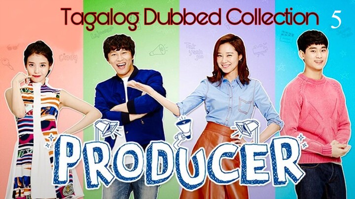 THE PRODUCER Episode 5 Tagalog Dubbed