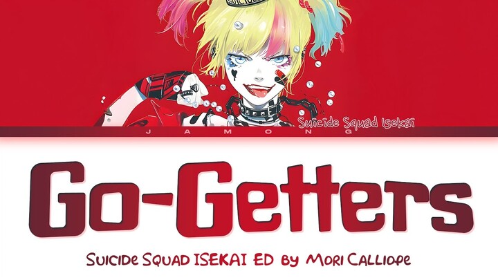 Suicide Squad ISEKAI - Ending FULL "Go-Getters" by Mori Calliope (Lyrics)