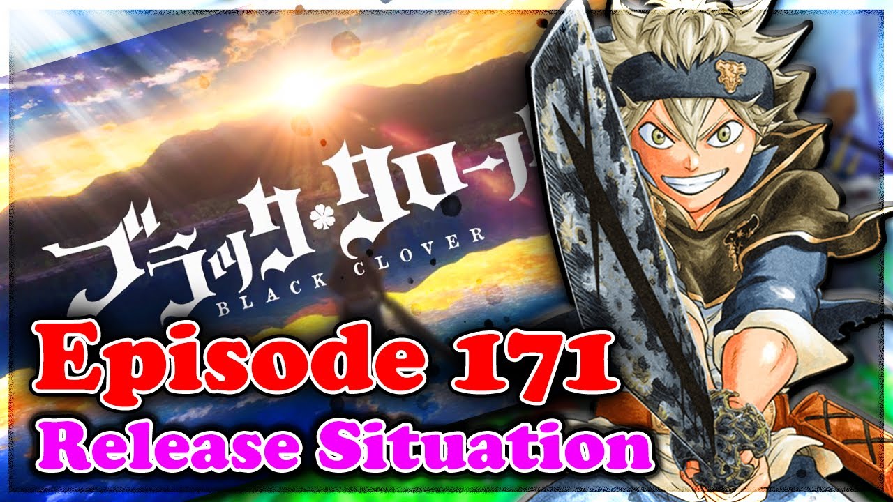 Black Clover Episode 171 Release Date Latest Update 