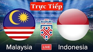 🔴TRỰC TIẾP: MALAYSIA - INDONESIA | Bảng B AFF SUZUKI CUP 2020 | Ai Dành Tấm Vé Đi Tiếp