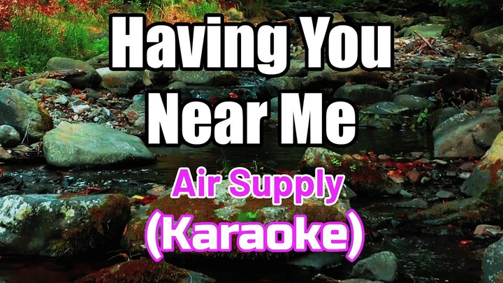 Having You Near Me - Air Supply (Karaoke)