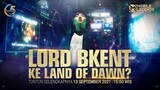Lord Bkent ke Land of Dawn? | Mobile Legends: Bang Bang
