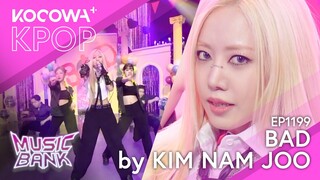 KIM NAM JOO - Bad | Music Bank EP1199 | KOCOWA+