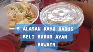 5 ALASAN KAMU HARUS BELI BUBUR AYAM DI BUBUR BAWAIN