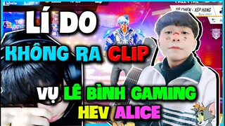 NOXUSS FREE FIRE | VÌ SAO 1 TUẦN MÌNH KHÔNG RA CLIP? NOXUSS TÂM SỰ VỀ VỤ LÊ BÌNH GAMING VÀ HEV ALICE