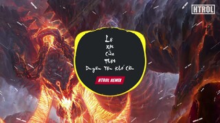 Lệ Rơi Cửa Phật, Duyên Tận Khó Cầu ( Htrol Remix ) Anh Duy | Edm Tiktok Gây Nghiện Hay Nhất 2021