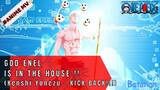 ONE PIECE - GOD ENEL IS IN THE HOUSE!!! (Kenshi Yonezu - KICK BACK) #ONE PIECE