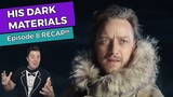 His Dark Materials - Episode 8 RECAP!!!