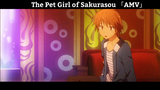 The Pet Girl of Sakurasou 「AMV」Hay Nhất