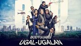 Bodyguard Ugal-Ugalan ( 2018 )