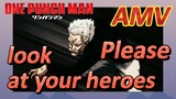 [One-Punch Man]  AMV | Please look at your heroes