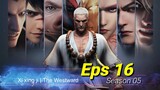 Xi xing ji | The Westward season 05 episode 16 (sub indo | english)