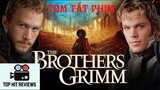Tóm Tắt Phim Anh Em Nhà Grimm ( The Brothers Grimm) | Tóm Tắt Phim Hay