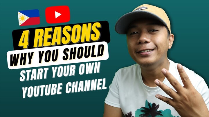 Why YOU Should Start Your Own Youtube Channel - Tagalog/Filipino
