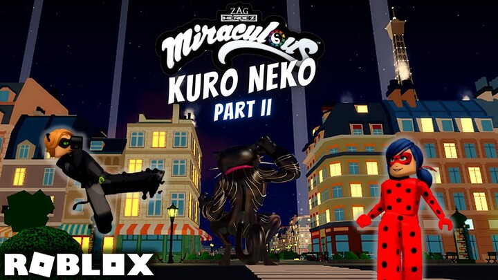Miraculous Ladybug Kuro Neko Episode Part 2  | Roblox Role Play Episode