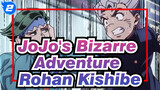 [JoJo's Bizarre Adventure]  Rohan Kishibe, Heaven's Door Is So Useful_2