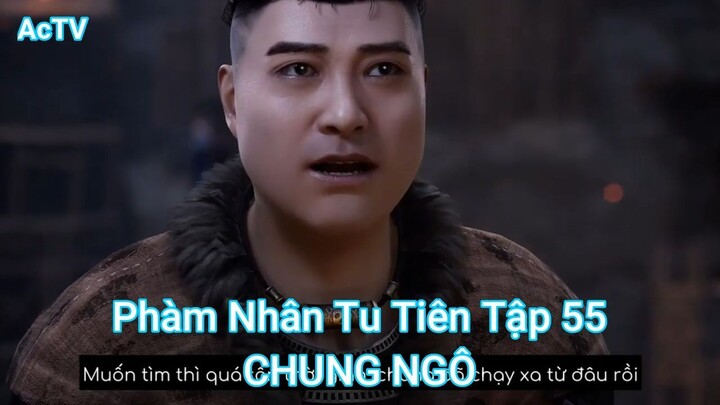 Phàm Nhân Tu Tiên Tập 55-CHUNG NGÔ