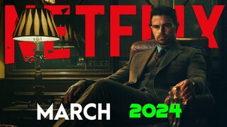 Top NEW RELEASES On Netflix In MARCH 2024!