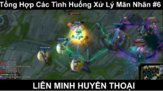 Tổng Hợp Các Tình Huống Xử Lý Mãn Nhãn Trong LOL Phần 6