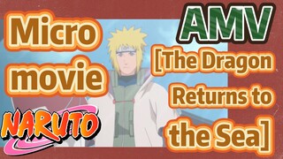 [NARUTO]  AMV | Micro movie  [The Dragon Returns to the Sea]