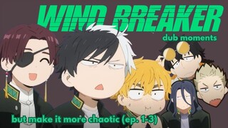 WIND BREAKER dub moments but make it more chaotic [ep. 1-3] (pt. 1?)